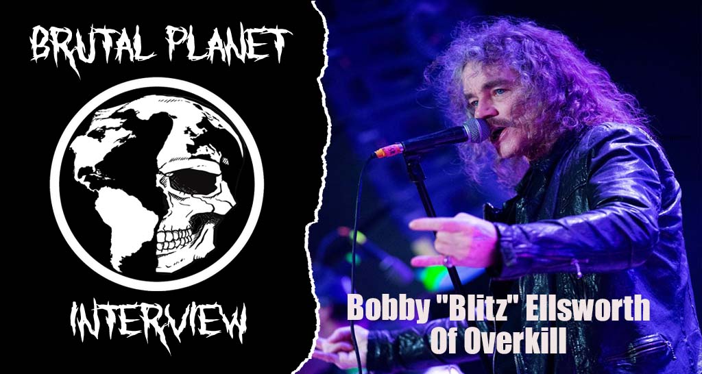 Bobby Blitz Ellsworth Of Overkill Brutal Planet Interview Bpm