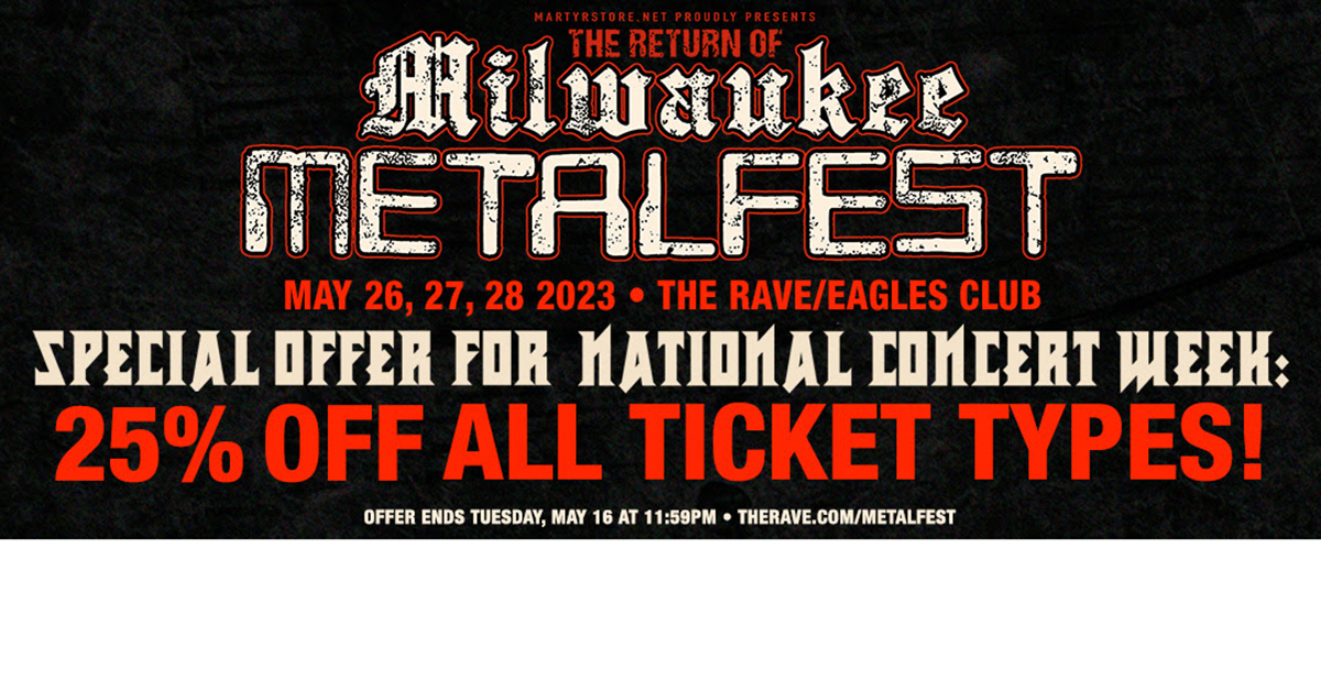 MILWAUKEE METAL FEST Extends 25 Ticket Promo BPM